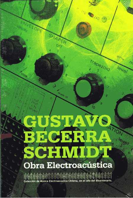 Gustavo Becerra-Schmidt: Electroacoustic works (3Cds)