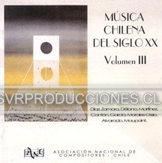 Música Chilena del siglo XX, Volumen III - Haga click en la imagen para cerrar