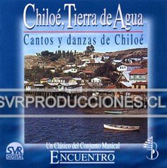 Chiloé, Tierra de Agua: Cantos y Danzas de Chiloé [CD] - Haga click en la imagen para cerrar