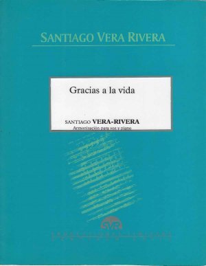 "Gracias a la Vida" para Voz y Piano, arreglo de Santiago Vera-Rivera