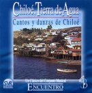 Chiloé, Land of Water: Songs and Dances of Chiloé [CD]