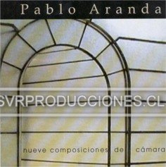 Pablo Aranda: Nueve Composiciones de Cámara - Haga click en la imagen para cerrar