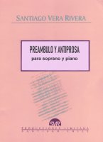 "Preámbulo y Antiprosa" para soprano y piano, de Santiago Vera-Rivera