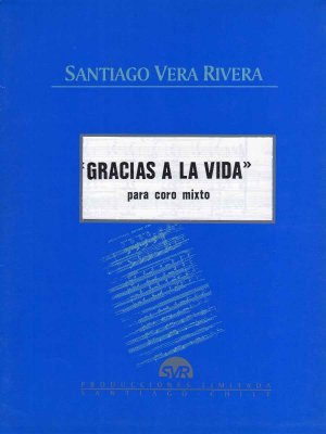 "Gracias a la Vida" para Coro Mixto, arreglo de Santiago Vera-Rivera