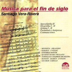 Música para o Fim de Século: Obras de Santiago Vera-Rivera